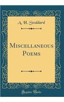 Miscellaneous Poems (Classic Reprint)