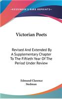 Victorian Poets: Revised And Extended By A Supplementary Chapter To The Fiftieth Year Of The Period Under Review