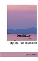 My Life, from 1815 to 1849