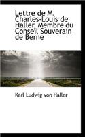 Lettre de M. Charles-Louis de Haller, Membre Du Conseil Souverain de Berne: (English)