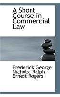 A Short Course in Commercial Law