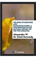 The birds of Berkshire and Buckinghamshire: a contribution to the natural history of the two counties