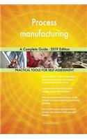 Process manufacturing A Complete Guide - 2019 Edition