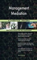 Management Mediation A Complete Guide - 2020 Edition