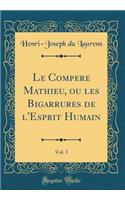 Le Compere Mathieu, ou les Bigarrures de l'Esprit Humain, Vol. 3 (Classic Reprint)