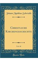 Christliche Kirchengeschichte, Vol. 10 (Classic Reprint)