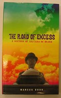 The Road of Excess â€“ A History of Writers on Drugs