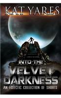 Into the Velvet Darkness