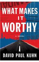 What Makes It Worthy
