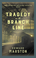 Tragedy on the Branch Line: The bestselling Victorian mystery series(Railway Detective)