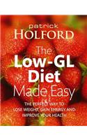 The Low-Gl Diet Made Easy: The Perfect Way to Lose Weight, Gain Energy and Improve Your Health