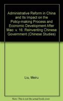 Administrative Reform in China and Its Impact on the Policy-Making Process and Economic Development After Mao