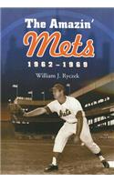 The Amazin' Mets, 1962-1969