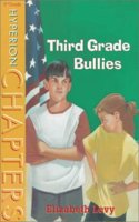 Third Grade Bullies (Hyperion Chapters)