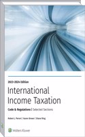 International Income Taxation: Code and Regulations--Sel Sect 2023-2024 Ed