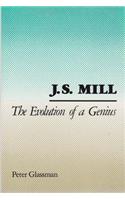 J. S. Mill: The Evolution of a Genius