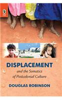 Displacement and the Somatics of Postcolonial Culture: (English)