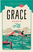 Grace Above All