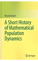 A Short History of Mathematical Population Dynamics