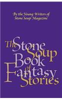 The Stone Soup Book of Fantasy Stories