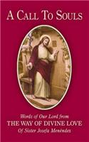 A Call to Souls: Words of Our Lord from the Way of Divine Love of Sister Josefa Menendez