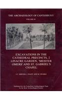 Excavations in the Cathedral Precincts, Volume 2, Linacre Garden, 'meister Omers' and St Gabriel's Chapel