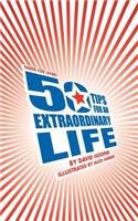 Guide for Living: 50 Tips for an Extraordinary Life