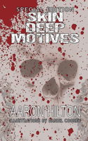Skin Deep Motives