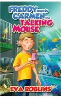 Freddy Meets Carmen the Talking Mouse