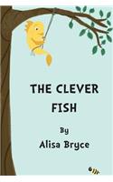 The Clever Fish