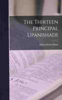 The Thirteen Principal Upanishads