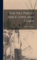 Nez Perces Since Lewis and Clark