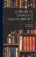 Règne De Charles Le Chauve (840-877)