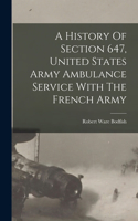 History Of Section 647, United States Army Ambulance Service With The French Army