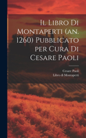 Libro di Montaperti (an. 1260) pubblicato per cura di Cesare Paoli