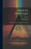 Manuel D'optique: Ou Traité Complet Et Simplifié De Cette Science; Volume 1