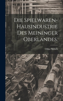 Die Spielwaren-Hausindustrie des Meininger Oberlandes.