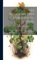 Les Métamorphoses D'une Goutte D'eau