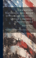 Description Statistique, Historique Et Politique Des Etats-unis De L'amérique Septentrionale