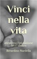 Vinci nella vita: attraverso l'iniziazione del 1° chakra