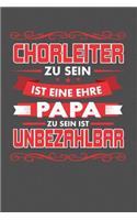 Chorleiter Zu Sein Ist Eine Ehre - Papa Zu Sein Ist Unbezahlbar: Punktiertes Notizbuch mit 120 Seiten - 15x23cm (ca. DIN A5)