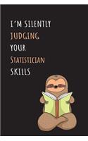 I'm Silently Judging Your Statistician Skills: Blank Lined Notebook Journal With A Cute and Lazy Sloth Reading