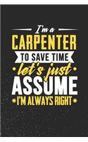 I'm A Carpenter To Save Time Let's Just Assume I'm Always Right: Small Business Planner 6 x 9 100 page to organize your time, sales, profit, ideas and notes.