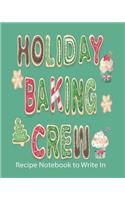 Holiday Baking Crew, Recipe Notebook to Write In