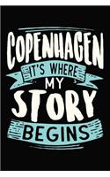 Copenhagen It's where my story begins: 6x9 110 blank Notebook Inspirational Journal Travel Note Pad Motivational Quote Collection Sketchbook