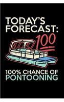 Today's Forecast 100% Chance Of Pontooning: 120 Pages I 6x9 I Blank I Cool Craft Beer, Caffeine & Liquor Gifts