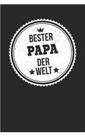 Bester Papa Der Welt: A5 Blanko - Notebook - Notizbuch - Taschenbuch - Journal - Tagebuch - Ein lustiges Geschenk für die Besten Männer Der Welt