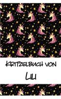 Kritzelbuch von Lili: Kritzel- und Malbuch mit leeren Seiten für deinen personalisierten Vornamen