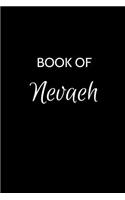 Book of Nevaeh: A Gratitude Journal Notebook for Women or Girls with the name Nevaeh - Beautiful Elegant Bold & Personalized - An Appreciation Gift - 120 Cream Line