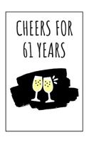 Cheers For 61 Years Notebook